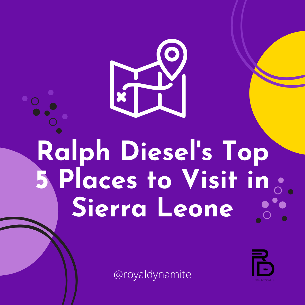 Ralph Diesel's Top 5 Places to Visit in Sierra Leone