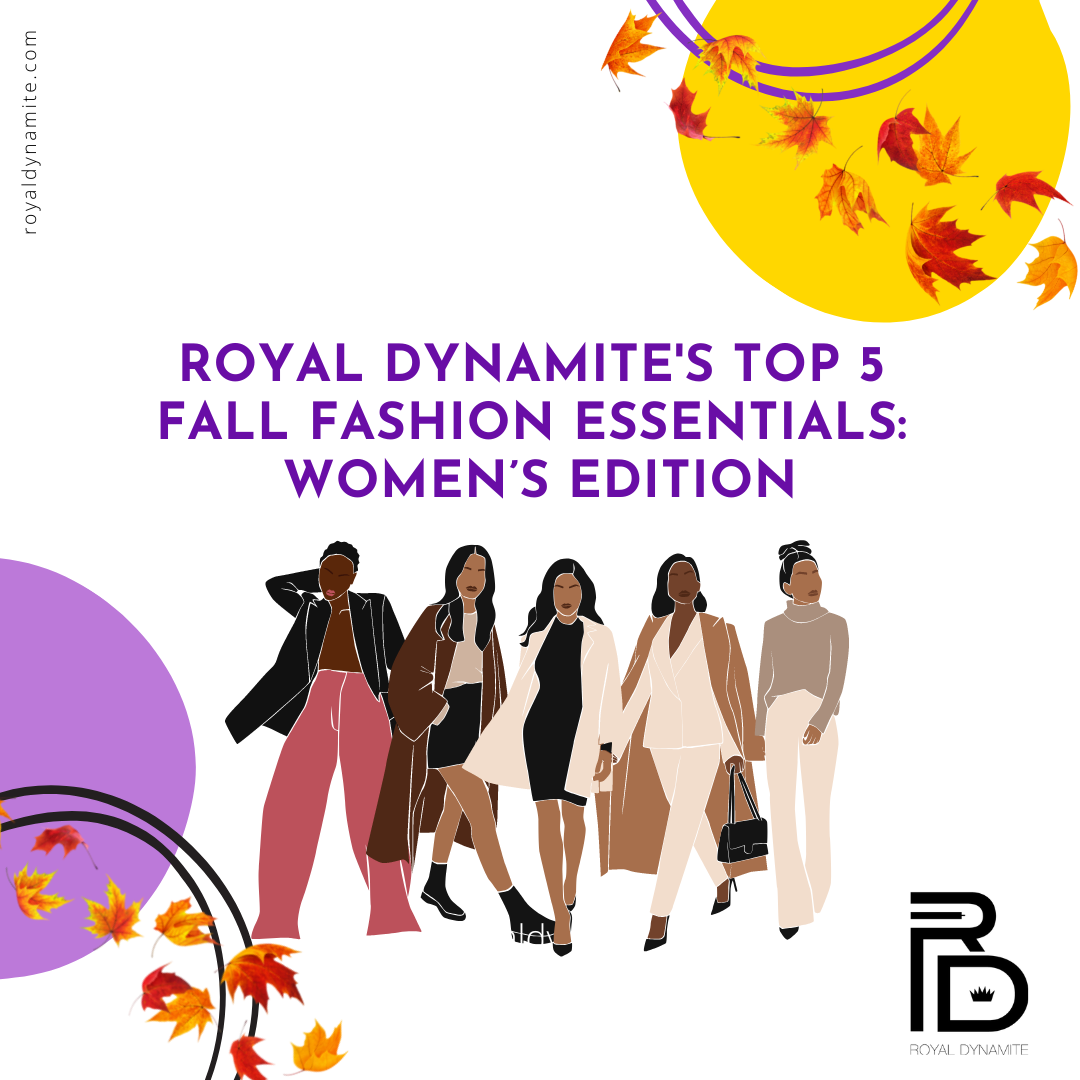 Royal Dynamite's Top 5 Fall Fashion Essentials: Women’s Edition